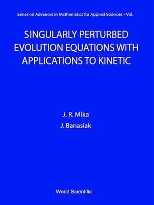 cover image of Singularly Perturbed Evolution Equations With Applications to Kinetic Theory